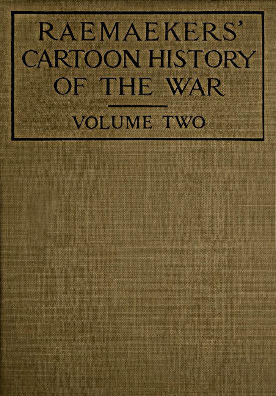 Raemaekers' Cartoon History of the War, Volume 2 The Second Twelve Months of War